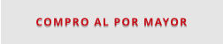 Compro Al por Mayor