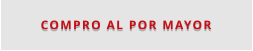Compro Al por Mayor